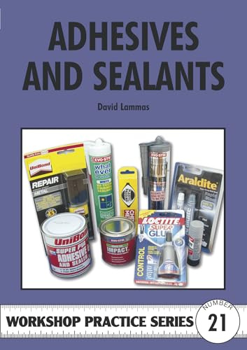 Adhesives and Sealants: 21 (Workshop Practice Series)