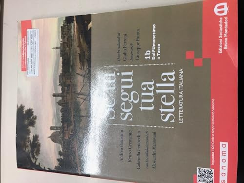 Se tu segui tua stella. Per le Scuole superiori. Con e-book. Con espansione online. Dall'Umanesimo a Tasso (Vol. 1B)