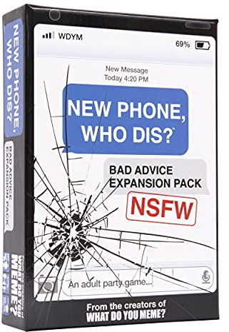 WHAT DO YOU MEME? New Phone, Who Dis? Bad Advice NSFW Expansion Pack, 1.5 inch x 4.5 inch x 6.5 inch