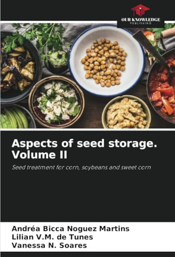 Aspects of seed storage. Volume II: Seed treatment for corn, soybeans and sweet corn