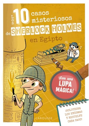 Los 10 casos misteriosos de Sherlock Holmes en Egipto (LAROUSSE - Infantil / Juvenil - Castellano - A partir de 8 años)