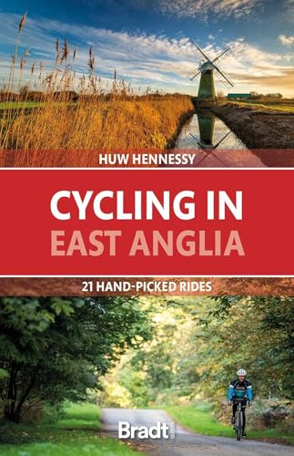Cycling in East Anglia: 21 hand-picked rides (Bradt Travel Guides (Regional Guides))