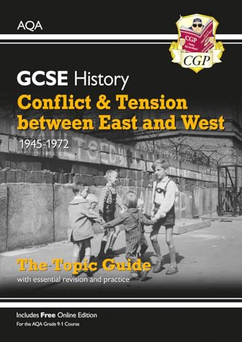 GCSE History AQA Topic Revision Guide - Conflict and Tension Between East and West, 1945-1972: for the 2027 and 2028 exams (CGP AQA GCSE History)