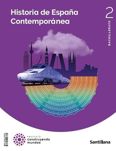 HISTORIA DE ESPAÑA CONTEMPORANEA 2 BTO CONSTRUYENDO MUNDOS