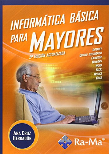 Informática Básica para Mayores 2ª Edición (INFORMATICA GENERAL)