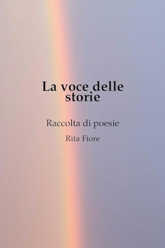 La voce delle storie. Raccolta di poesie