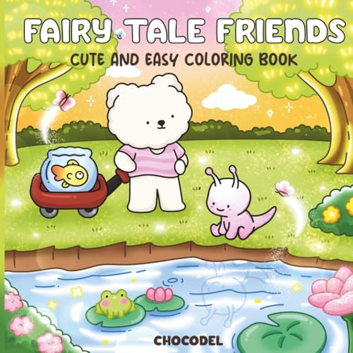 Fairy Tale Friends: Magical Coloring Book for Teens and Adults Featuring Little Friends and Fantasy Characters in Funny and Cozy Adventures for Relaxation