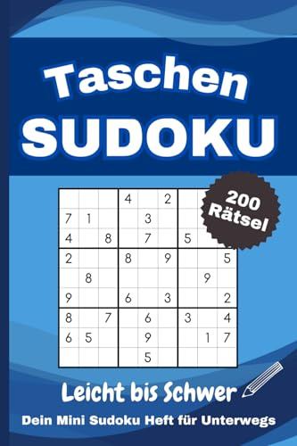 Taschen Sudoku - Dein Mini Sudoku Heft für Unterwegs: 200 Rätsel für Erwachsene | Von Leicht bis Schwer | Kleines Sudoku Heft A6 - ideal für Reisen und Urlaub | Mit Lösungen