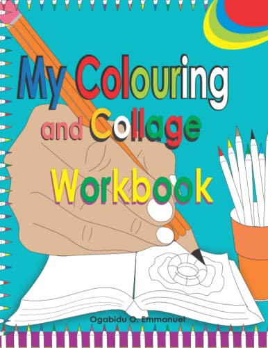 My Colouring and Collage Workbook: Strengthen your child’s pincer grip.