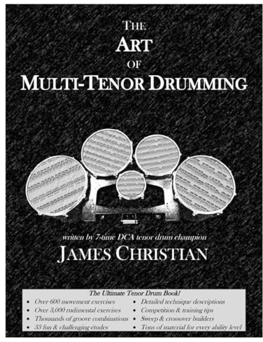 The Art of Multi-Tenor Drumming: The Ultimate Tenor Drum Book!