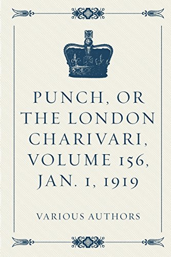 Punch, or the London Charivari, Volume 156, Jan. 1, 1919