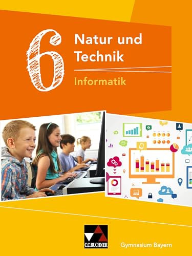 Natur und Technik – Gymnasium Bayern / Natur und Technik 6: Informatik