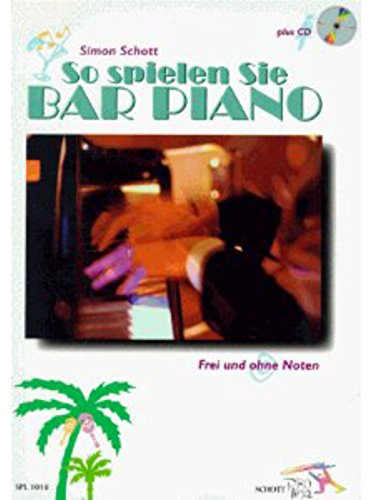 So spielen sie bar piano piano +cd: Frei und ohne Noten. Tasten-Instrumente (auch Keyboard und Synthesizer).