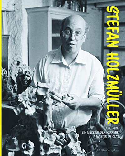 Stefan Holzmüller: Ein Meister der Keramik / A Master of Clay