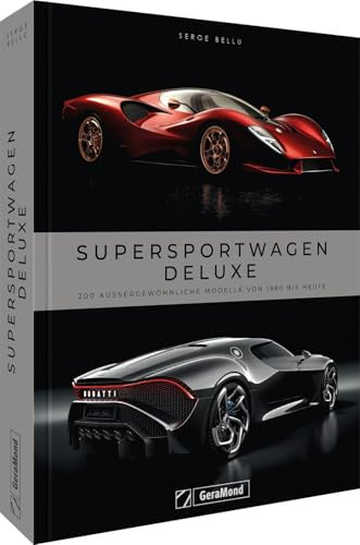 Sportwagen Buch – Supersportwagen Deluxe: 200 außergewöhnliche Modelle von 1980 bis heute. 200 Traumautos & ihre Geschichte. Perfomance, die begeistert
