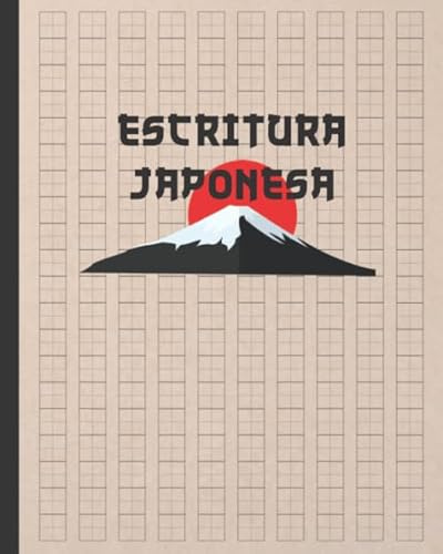 ESCRITURA JAPONESA: CUADERNO PARA LA PRÁCTICA DE LA CALIGRAFIA JAPONESA DE CARACTERES KANJI Y SILABARIOS HIRAGANA Y KATAKANA | GENKOUYOUSHI O ... IDIOMA JAPONÉS. PRINCIPIANTES O AVANZADOS.
