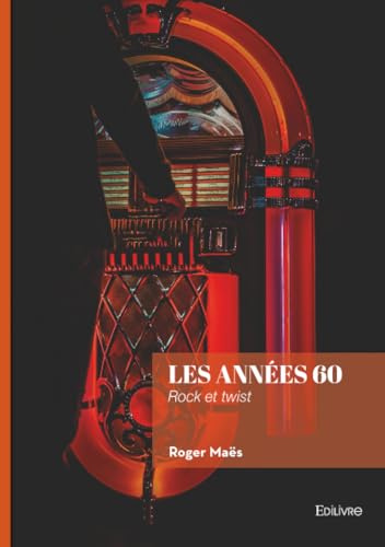 Les années 60: Rock et twist