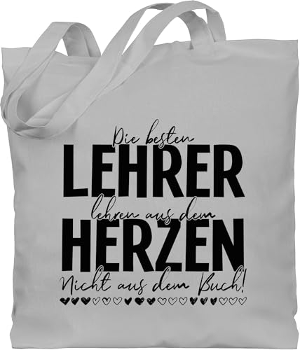 Shirtracer Baumwolltasche - Taschen - Die besten Lehrer lehren aus dem Herzen nicht aus dem Buch I Lehrer Geschenke für Lehrer - Unisize - Hellgrau - lehrergeschenk lehrer-tasche teacher best beutel