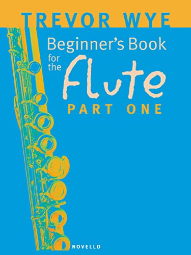 Beginner's Book for the Flute - Part One | Flute Learning Book for Beginners | Flute Sheet Music Book with Illustrations for Correct Posture & Fingerings | Trevor Wye Flute Method