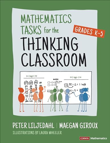Mathematics Tasks for the Thinking Classroom, Grades K-5 (Corwin Mathematics Series)