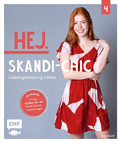 Hej. Skandi-Chic - Band 4 - Lieblingskleidung nähen: Aus Webware, Baumwollstoffen, Musselin und Co. - In den Größen 34-44 - Mit 6 Schnittmusterbogen über 20 Modelle nähen