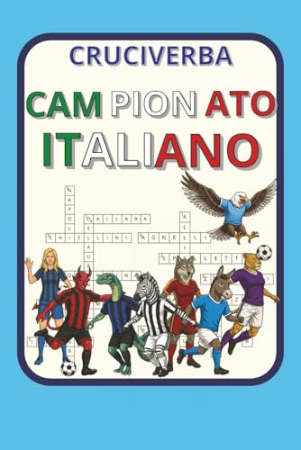 Cruciverba Calciatori – Campionato Italiano: Giocatori, allenatori, dirigenti, stadi e leggende della Serie A | 4 livelli: Occasionale, Tifoso, Esperto, Enciclopedico