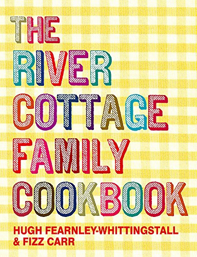 The River Cottage Family Cookbook (The Hungry Student)