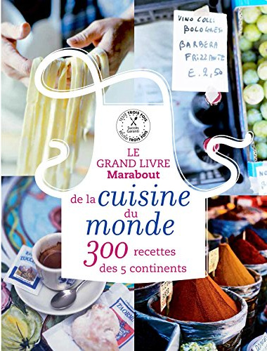 Le grand livre Marabout de la cuisine du monde: 300 recettes des 5 continents