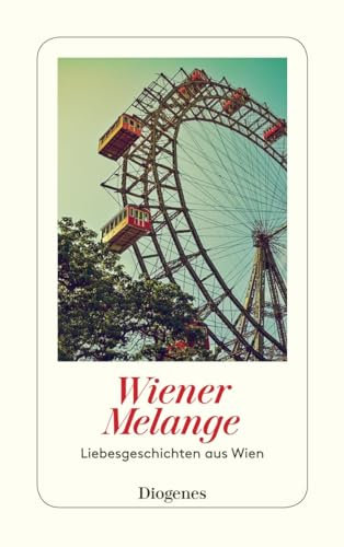 Wiener Melange: Liebesgeschichten aus Wien (detebe)