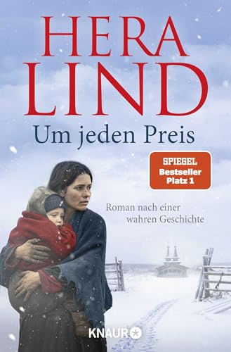 Um jeden Preis: Roman nach einer wahren Geschichte | Der große Nr.-1-SPIEGEL-Bestseller-Tatsachenroman | Herzzerreißend und berührend