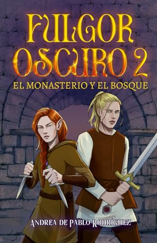 El monasterio y el bosque (Fulgor Oscuro nº2) Novela de romance gay, homoerótica y fantasía épica