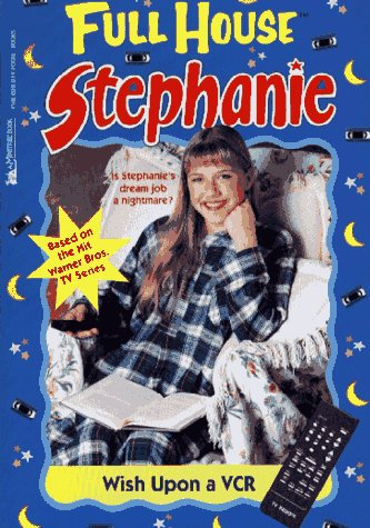 Wish upon a Vcr (Full House: Stephanie)