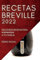 RECETAS BREVILLE 2022: DELICIOSAS RECETAS PARA SORPRENDER A TU FAMILIA