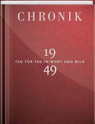 Jubiläumschronik 1949: Tag für Tag in Wort und Bild