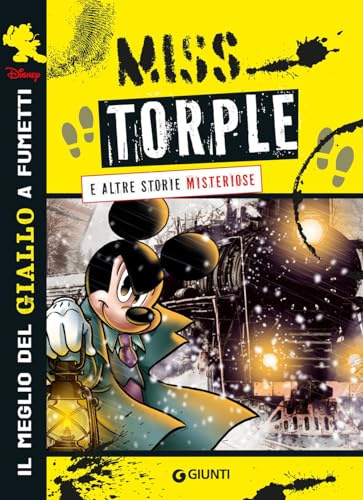 Miss Torple a altre storie misteriose. Il meglio del giallo a fumetti Disney