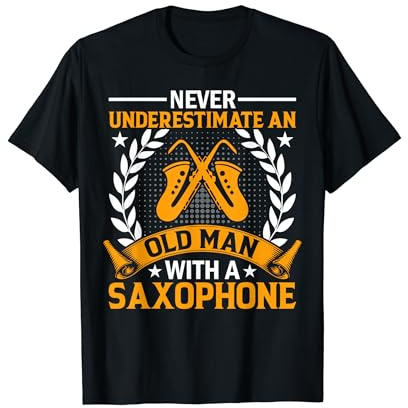 Never Underestimate A Old Saxophone Player Saxophonist Jazz T-Shirt