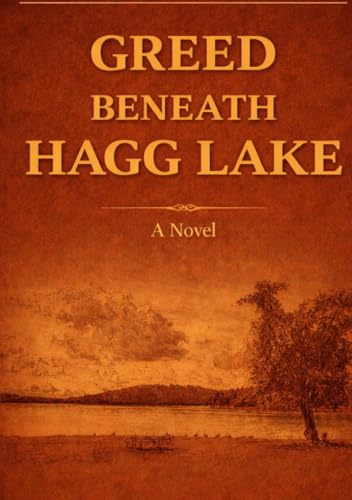 Greed Beneath Hagg Lake