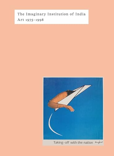 The Imaginary Institution of India: Art 1975-1999