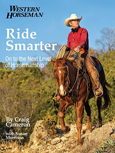 Ride Smarter: On To The Next Level Of Horsemanship (Western Horseman)