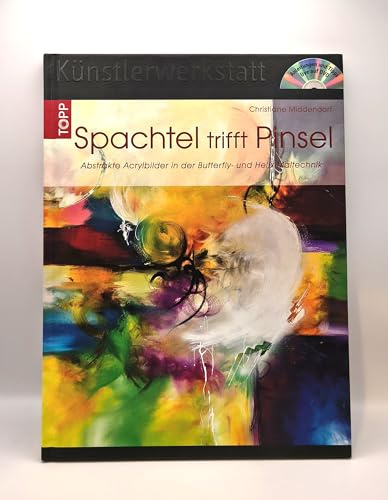 Spachtel trifft Pinsel: Abstrakte Acrylbilder in der Butterfly- und Helixtechnik: 6289