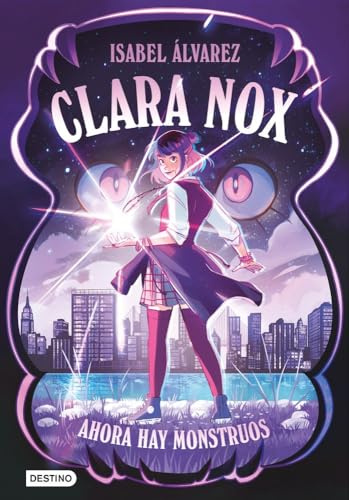 Clara Nox 1. Ahora hay monstruos