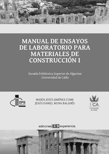 MANUAL DE ENSAYOS DE LABORATORIO PARA MATERIALES DE CONSTRUCCIÓN: Escuela Politécnica Superior de Algeciras, Universidad de Cádiz