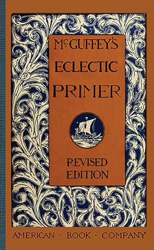 McGuffey's Eclectic Primer (McGuffey Readers)