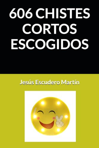 606 CHISTES CORTOS ESCOGIDOS (CHISTES CORTOS ESCOGIDOS (Kindle y Tapa blanda))