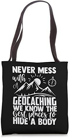 Never measuring with a geocaching - geocaching Tote Bag
