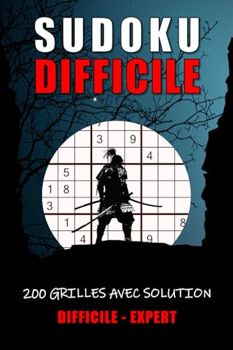 SUDOKU DIFFICILE - EXPERT: 200 GRILLES AVEC SOLUTIONS _ LIVRE DE JEUX POUR ADULTES