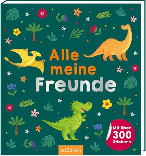Alle meine Freunde – Dino | Mit über 300 Stickern: Freundebuch für Kindergarten und Grundschule (Alle meine Freunde – Alben mit über 300 Stickern)