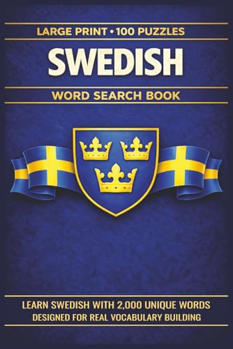 Swedish Word Search Book: Learn Swedish, Large Print Puzzle Collection with 100 Puzzles and 2000 Unique Words on Norse Mythology, Swedish Culture, and Swedish Landmarks (Language Series)