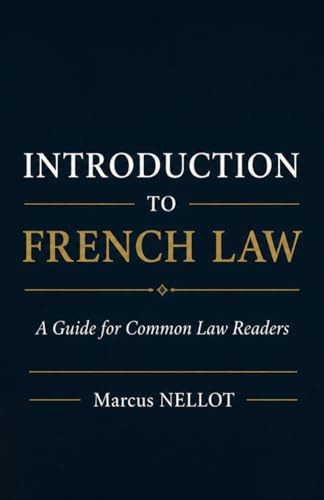 INTRODUCTION TO FRENCH LAW: A Guide for Common Law Readers