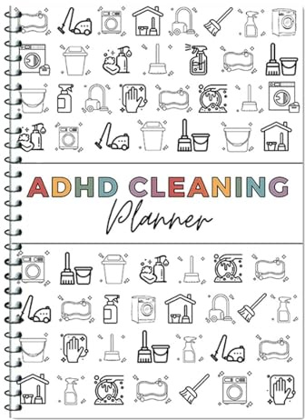 ADHD Cleaning Planner - Household Cleaning Schedule and Checklist Management for Daily, Weekly, Monthly Organizer